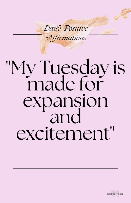 Expansive Tuesday affirmation