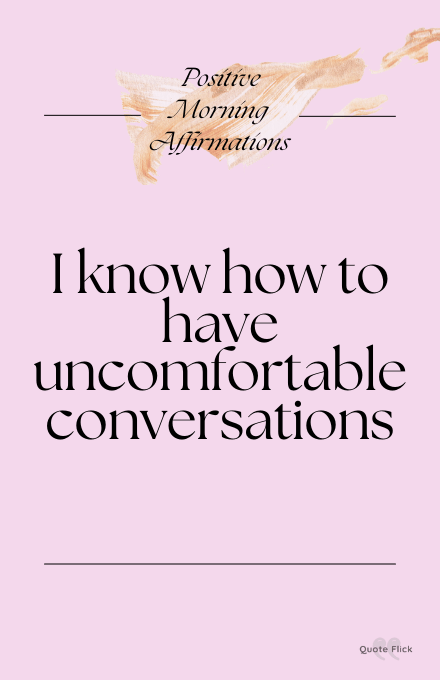 Positive morning affirmation about uncomfortable conversations