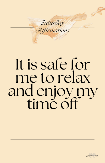 Saturday affirmation about relaxing