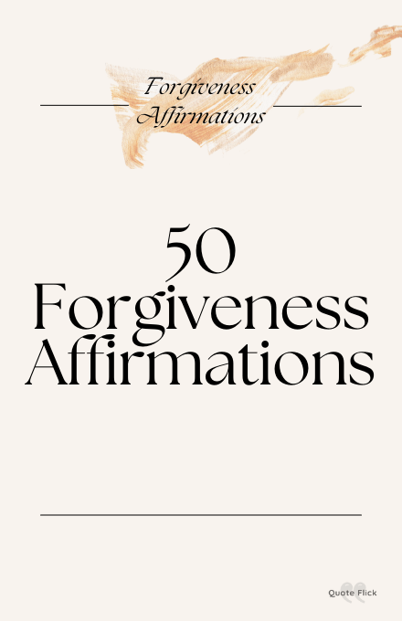 50 forgiveness affirmations list