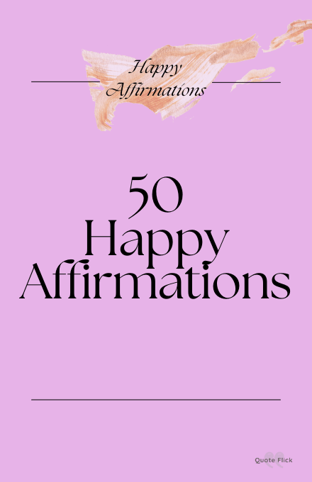 50 happy affirmations list