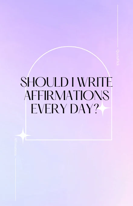 Should I write affirmations every day