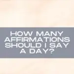 How Many Affirmations Should I Say A Day Featured Image
